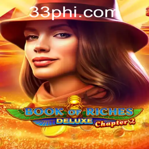 Exploring the Enchantment of BookofRichesDeluxeChapter2: A Thrilling Adventure Awaits