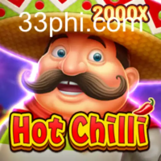 Unveiling HotChilli: A Thrilling Gaming Experience with PH33.COM